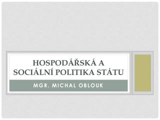 HOSPODÁŘSKÁ A SOCIÁLNÍ POLITIKA STÁTU