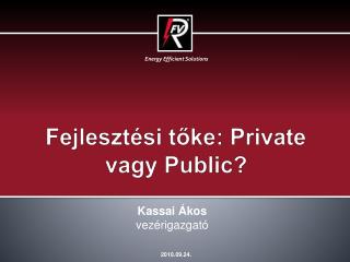 Fejlesztési tőke: Private vagy Public?