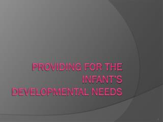 Providing for the Infant’s Developmental Needs