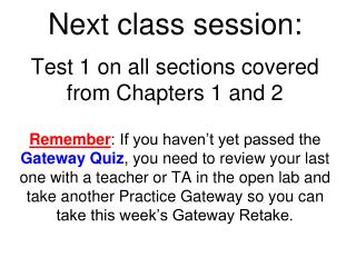 Next class session: Test 1 on all sections covered from Chapters 1 and 2