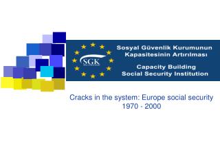 Cracks in the system: Europe social security 1970 - 2000