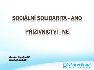 SOCIÁLNÍ SOLIDARITA - ANO PŘÍŽIVNICTVÍ - NE