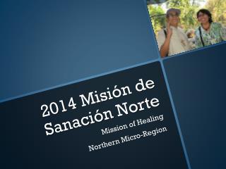 2014 Misión de Sanación Norte