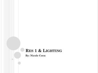 Res 1 & Lighting