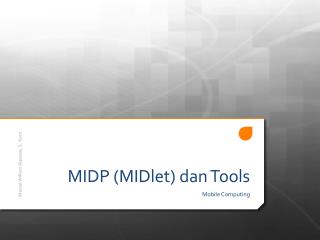 MIDP ( MIDlet ) dan Tools