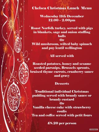 Chelsea Christmas Lunch Menu Wednesday 11th December 12.00 – 2.00pm