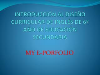 INTRODUCCIÓN AL DISEÑO CURRICULAR DE INGLÉS DE 6º AÑO DE EDUCACIÓN SECUNDARIA