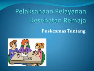 Pelaksanaan Pelayanan Kesehatan Remaja