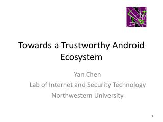 Towards a Trustworthy Android Ecosystem