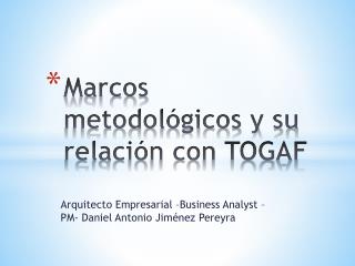 Marcos metodológicos y su relación con TOGAF