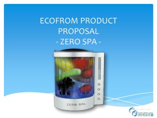 ECOFROM PRODUCT PROPOSAL - ZERO SPA -