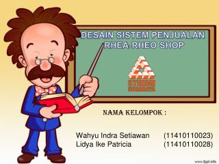 Wahyu Indra Setiawan 	(11410110023) Lidya Ike Patricia 		(11410110028)