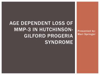 Age Dependent Loss of MMP-3 in Hutchinson-Gilford Progeria Syndrome