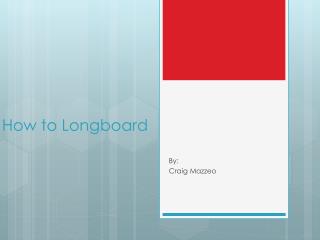 How to Longboard