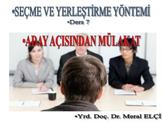 SEÇME VE YERLEŞTİRME YÖNTEMİ