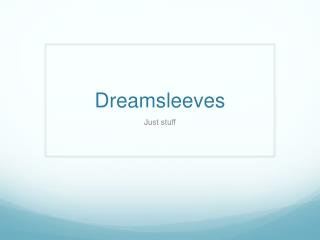 Dreamsleeves