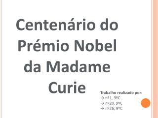 Centenário do Prémio Nobel da Madame Curie