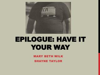 Epilogue: have it your way