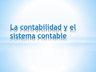 La contabilidad y el sistema contable