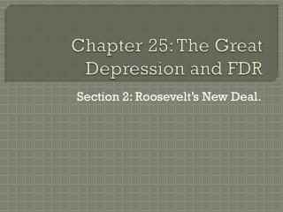 Chapter 25: The Great Depression and FDR