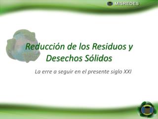 Reducción de los Residuos y Desechos Sólidos