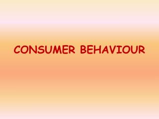 CONSUMER BEHAVIOUR