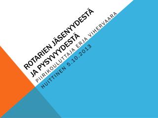 Rotarien jäsenyydestä ja pysyvyydestä