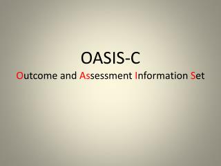 OASIS-C O utcome and As sessment I nformation S et