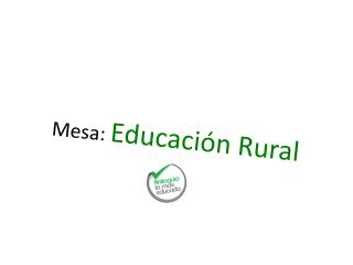 Mesa: Educación Rural