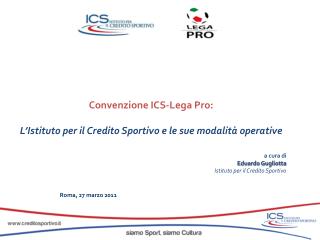 Convenzione ICS-Lega Pro: L’Istituto per il Credito Sportivo e le sue modalità operative a cura di