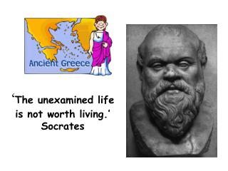 ‘ The unexamined life is not worth living.’ Socrates