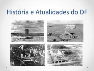 História e Atualidades do DF