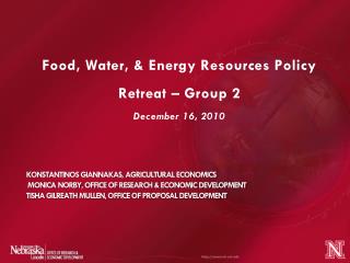 Food, Water, &amp; Energy Resources Policy Retreat – Group 2 December 16, 2010
