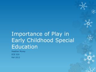 Importance of Play in Early Childhood Special Education