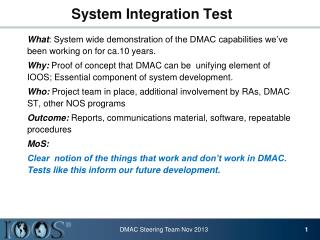 What : System wide demonstration of the DMAC capabilities we’ve been working on for ca.10 years.