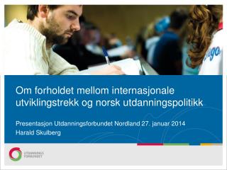 Om forholdet mellom internasjonale utviklingstrekk og norsk utdanningspolitikk