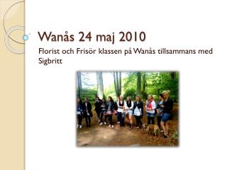 Wanås 24 maj 2010