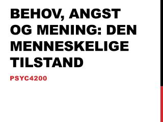 Behov, Angst og mening: Den menneskelige tilstand