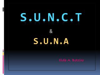 S.u.n.c. t &amp; S.u.n.a