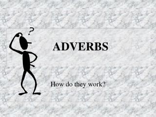 ADVERBS