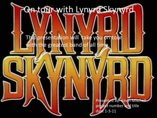 On tour with Lynyrd Skynyrd