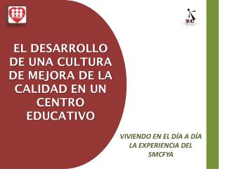 EL DESARROLLO DE UNA CULTURA DE MEJORA DE LA CALIDAD EN UN CENTRO EDUCATIVO