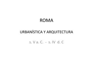 ROMA URBANÍSTICA Y ARQUITECTURA