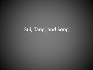 Sui, Tang, and Song