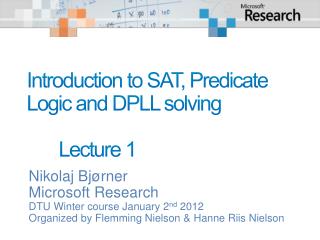 Introduction to SAT, Predicate Logic and DPLL solving 	Lecture 1