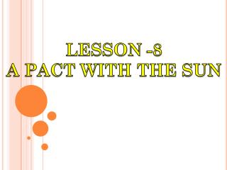LESSON -8 A PACT WITH THE SUN