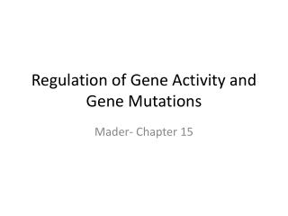 Regulation of Gene Activity and Gene Mutations