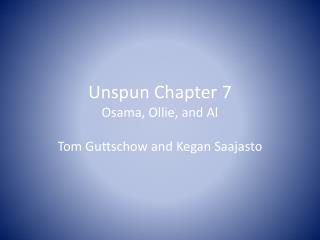 Unspun Chapter 7 Osama, Ollie, and Al