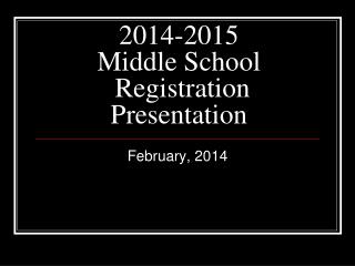 2014-2015 Middle School Registration Presentation