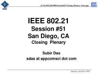 IEEE 802.21 Session #51 San Diego, CA Closing Plenary